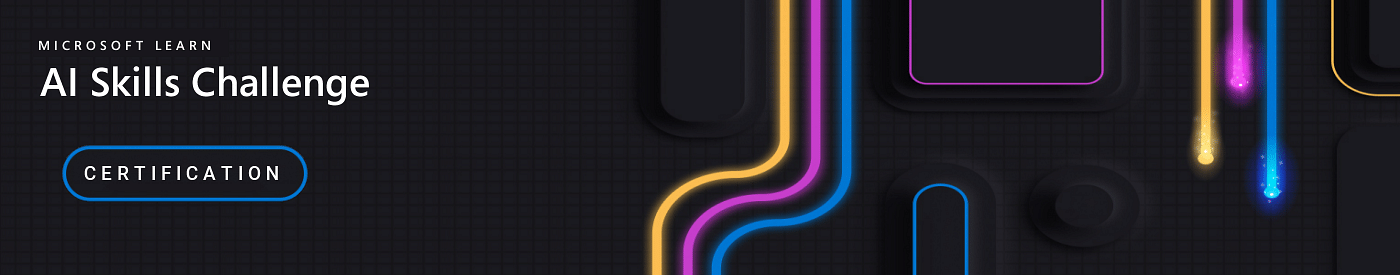 Microsoft AI Skills Challenge -- Get Started Today!